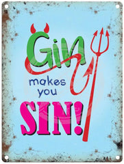 Gin Makes You Sin Metal Signs