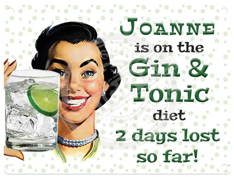 Personalised Metal Sign I'm on the Gin & Tonic Diet. So far i have lost 2 days.