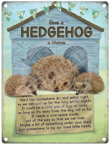 Give A Hedgehog Home Metal Signs