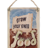 Grow Your Own Food Dangler Metal Signs