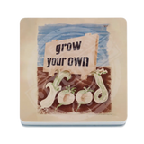 Grow Your Own Food Melamine Coaster Metal Signs