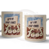 Grow Your Own Food Mug Metal Signs