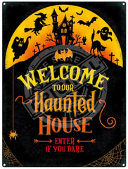 Welcome to our haunted house. metal sign