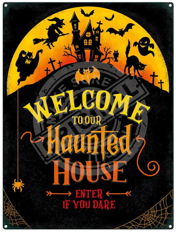 Welcome to our haunted house. metal sign