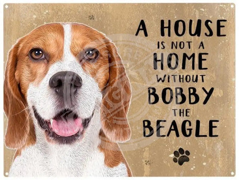 Personalised metal sign. A House is not a home without a beagle