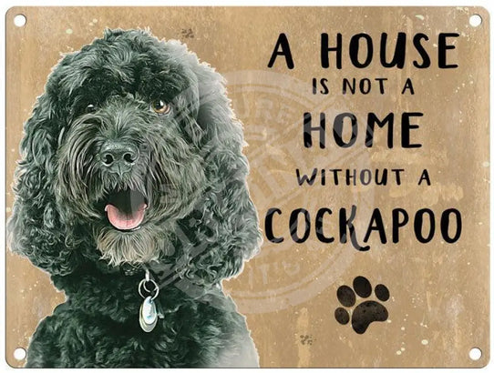 House Is Not A Home - Black Cockapoo Metal Signs