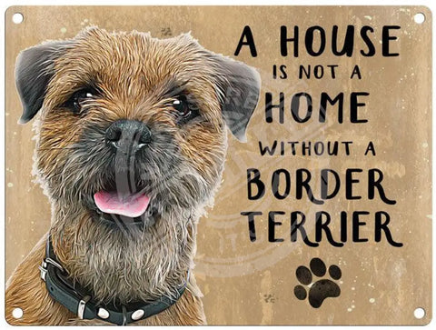 House Is Not A Home - Border Terrier Metal Signs