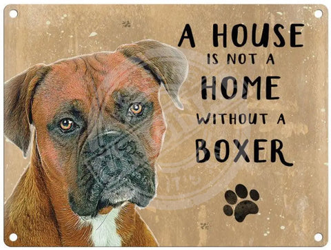 House Is Not A Home - Boxer Metal Signs