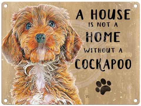 House Is Not A Home - Cockapoo Metal Signs