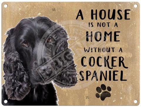 House Is Not A Home - Cocker Spaniel Black Metal Signs