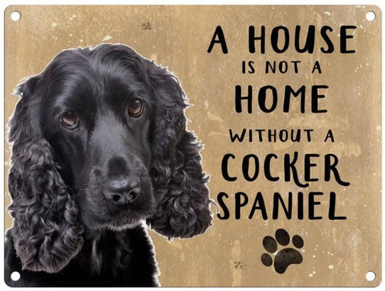 House Is Not A Home - Cocker Spaniel Black Metal Signs