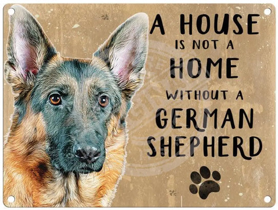 House Is Not A Home - German Shepherd Metal Signs