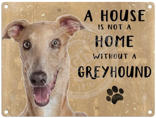 House Is Not A Home - Greyhound Metal Signs