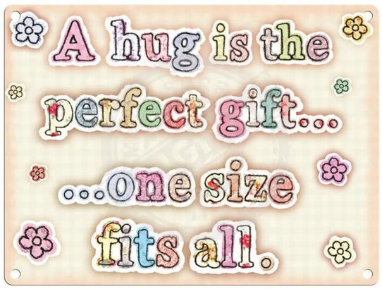 Hug - Perfect Gift Metal Signs