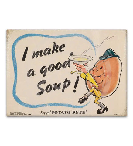 I make good soup says Potato Pete fridge magnet