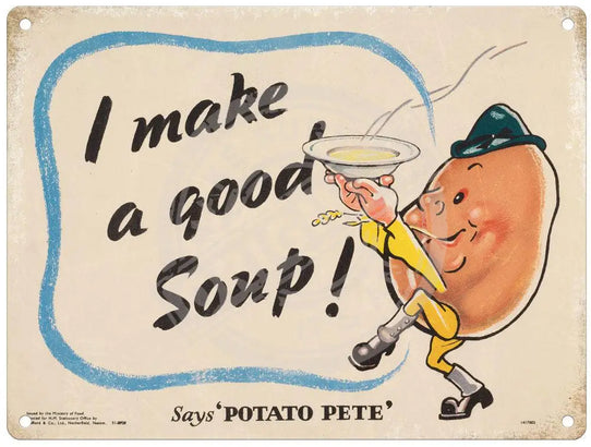 I make good soup says Potato Pete metal sign