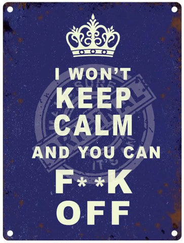 I Won’t Keep Calm & You Can F**K Off Metal Signs