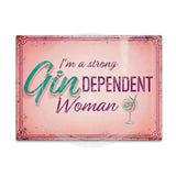 I'm a strong Gin dependent woman metal fridge magnet