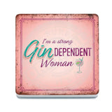 I'm a strong Gin dependent woman melamine coaster