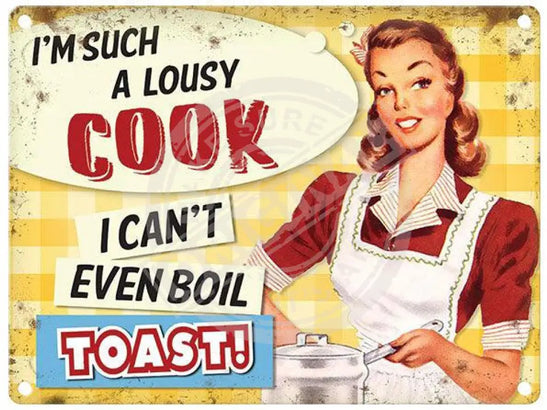 I’m Such A Lousy Cook Metal Signs