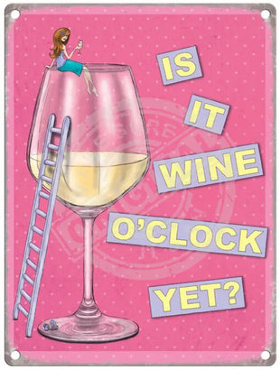 Is It Wine O’clock Yet? Metal Signs