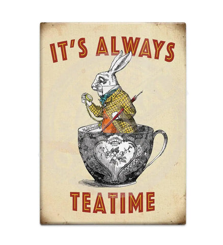 It’s Always Teatime Fridge Magnet Metal Signs