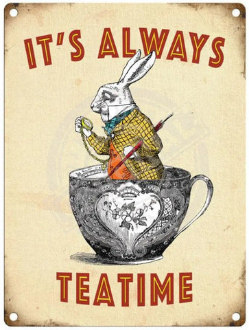 It’s Always Teatime Metal Signs