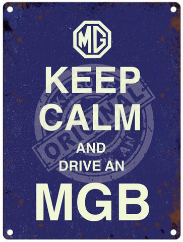 Keep Calm And Drive An Mgb Metal Signs