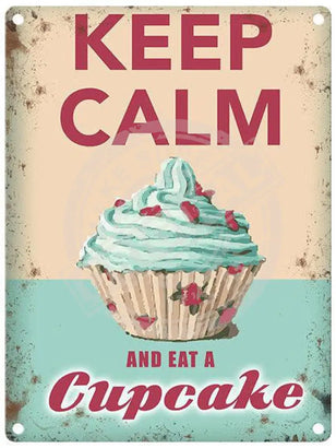 Keep Calm Eat A Cupcake Metal Signs