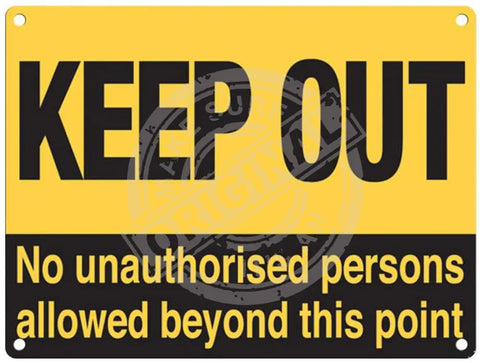 Keep Out - No Unauthorised Persons Metal Signs