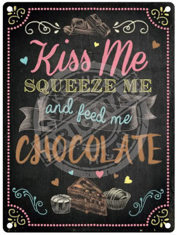 Kiss Me Squeeze Feed Chocolate Metal Signs