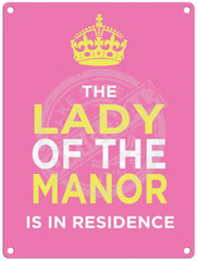 Lady Of The Manor Metal Signs