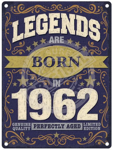 Legends Are Born In 1962 Metal Signs