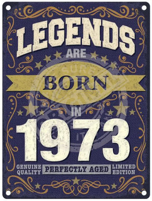 Legends Are Born In 1973 Metal Signs