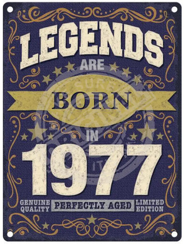 Legends Are Born In 1977 Metal Signs