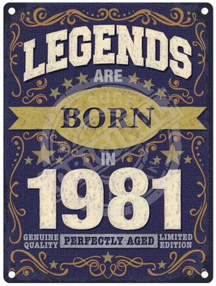 Legends Are Born In 1981 Metal Signs