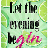 Let the evening be gin metal sign