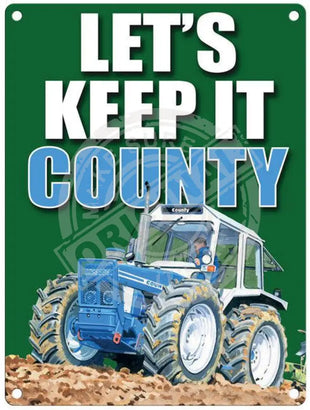 Let’s Keep It County Metal Signs