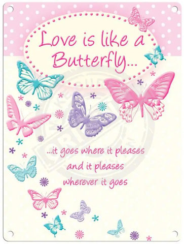 Love Is Like A Butterfly Metal Signs