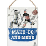Make do and mend Dangler Metal Signs