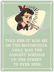 Me Or The Motorcycle Metal Signs