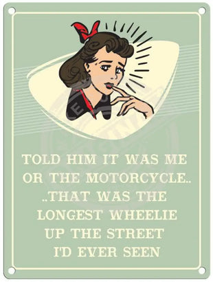 Me Or The Motorcycle Metal Signs
