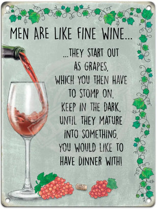 Men Are Like Fine Wine Metal Signs