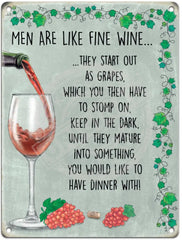 Men Are Like Fine Wine Metal Signs