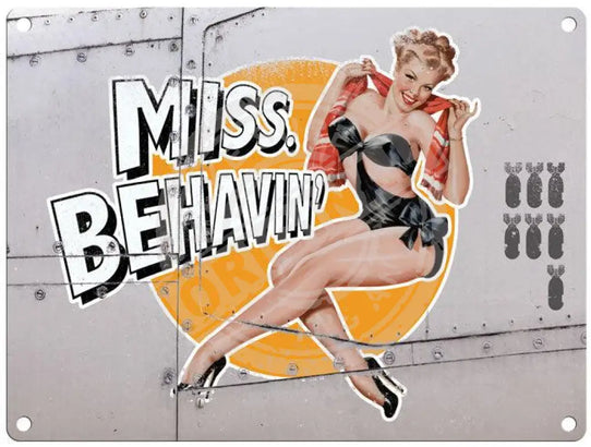 Miss Behavin - Nose Cone Girls metal sign