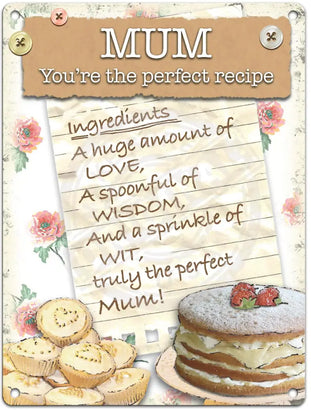 Mum - Perfect Recipe Metal Signs