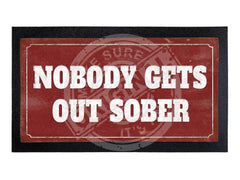 Nobody gets out sober bar runner