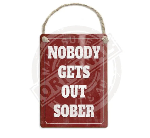 Nobody gets out sober fridge magnet