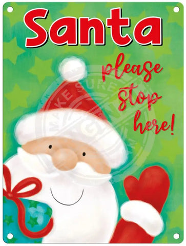 Santa please stop here. christmas metal sign