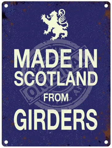 Made In Scotland From Girders metal sign